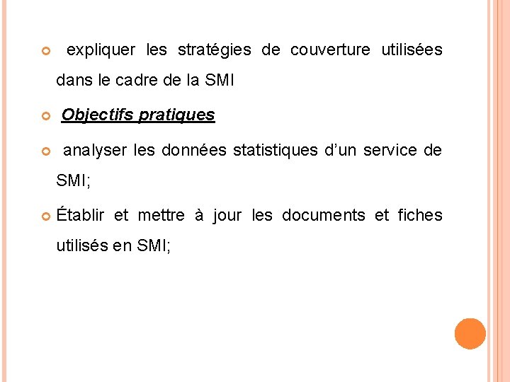  expliquer les stratégies de couverture utilisées dans le cadre de la SMI Objectifs