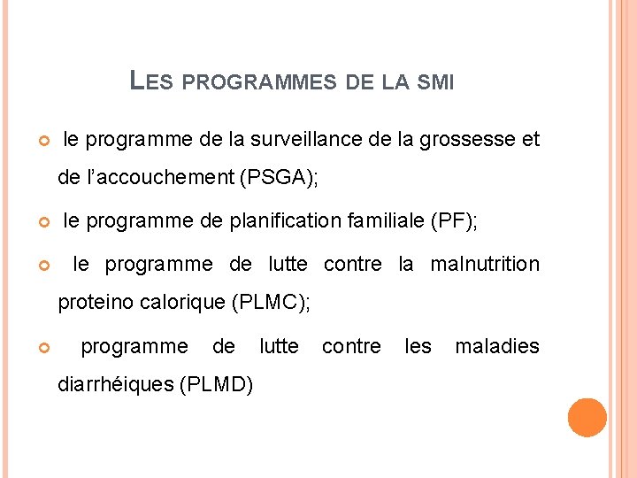 LES PROGRAMMES DE LA SMI le programme de la surveillance de la grossesse et