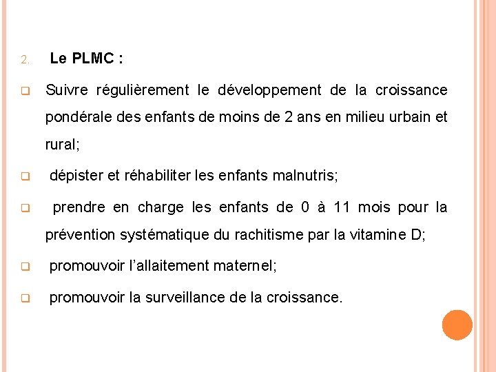 2. q Le PLMC : Suivre régulièrement le développement de la croissance pondérale des