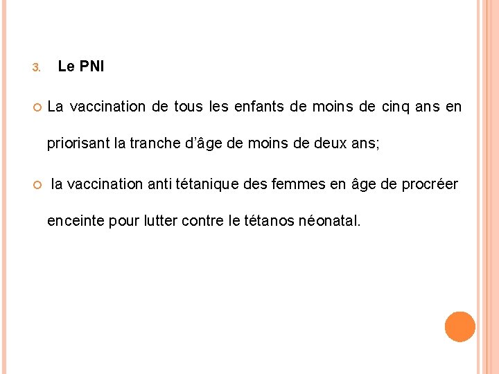 3. Le PNI La vaccination de tous les enfants de moins de cinq ans