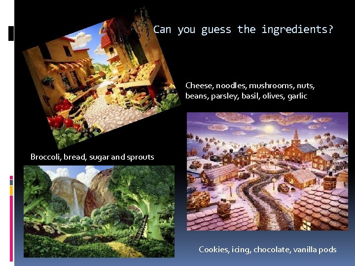 Can you guess the ingredients? Cheese, noodles, mushrooms, nuts, beans, parsley, basil, olives, garlic