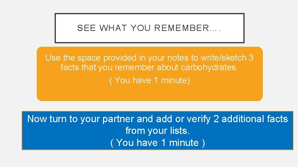 SEE WHAT YOU REMEMBER…. Use the space provided in your notes to write/sketch 3