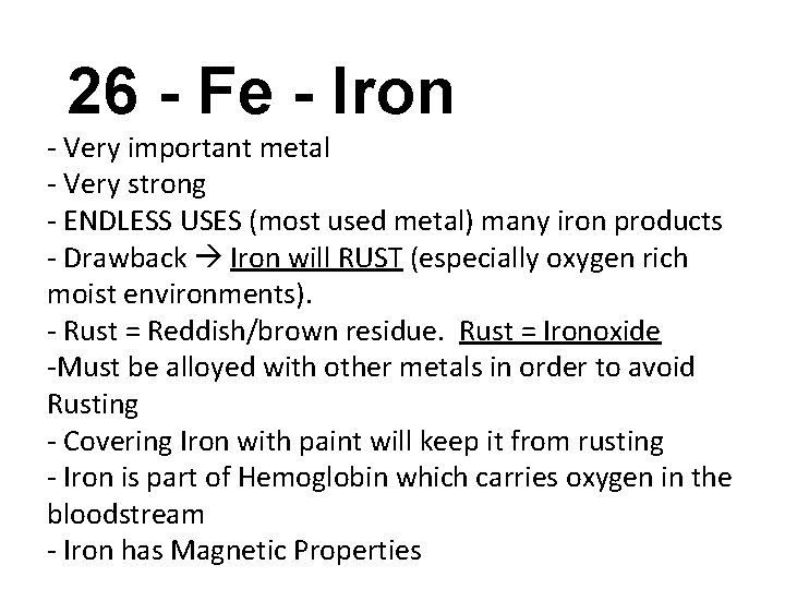 26 - Fe - Iron - Very important metal - Very strong - ENDLESS