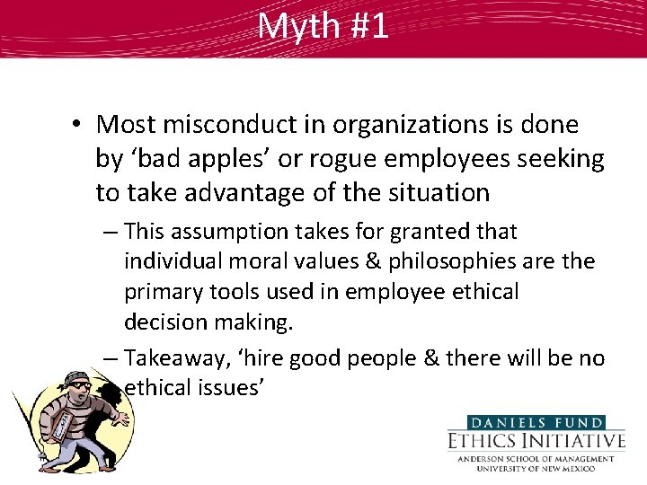 Myth #1 • Most misconduct in organizations is done by ‘bad apples’ or rogue