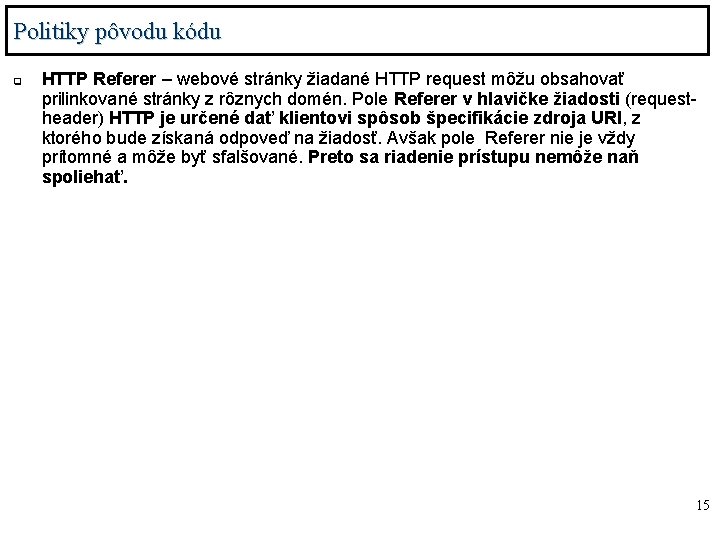 Politiky pôvodu kódu q HTTP Referer – webové stránky žiadané HTTP request môžu obsahovať