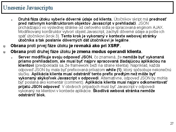 Unesenie Javascriptu o q q Druhá fáza útoku vyberie dôverné údaje od klienta. Útočníkov