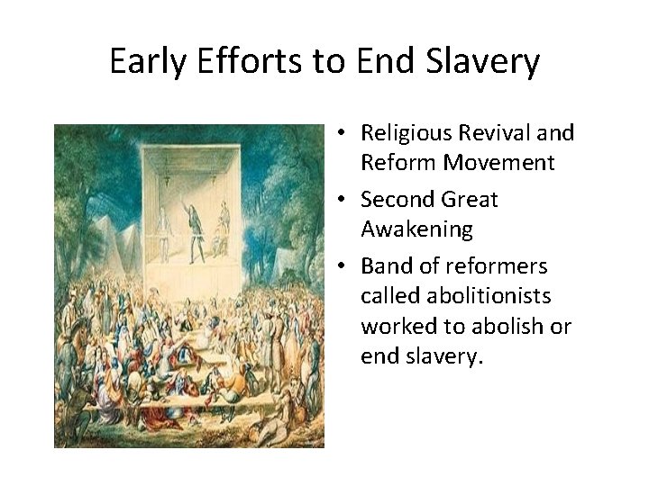 Early Efforts to End Slavery • Religious Revival and Reform Movement • Second Great