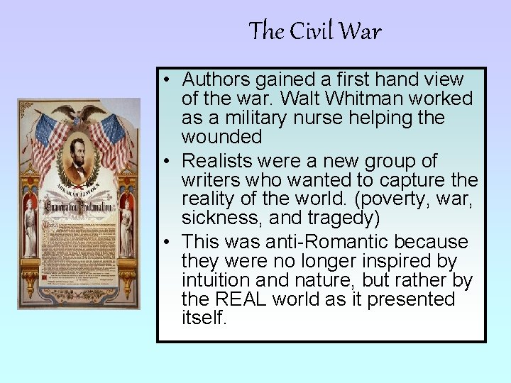 The Civil War • Authors gained a first hand view of the war. Walt