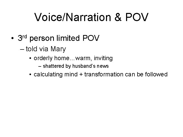 Voice/Narration & POV • 3 rd person limited POV – told via Mary •