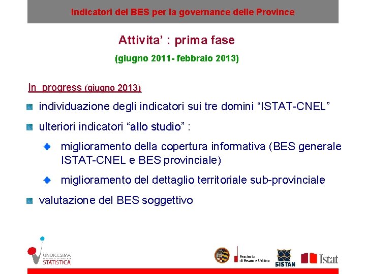 Indicatori del BES per la governance delle Province Attivita’ : prima fase (giugno 2011