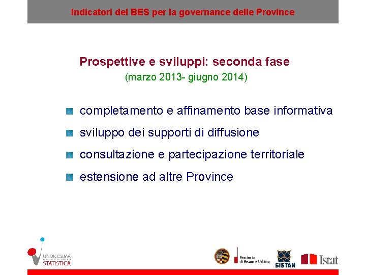 Indicatori del BES per la governance delle Province Prospettive e sviluppi: seconda fase (marzo