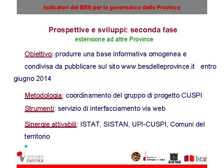 Indicatori del BES per la governance delle Province Prospettive e sviluppi: seconda fase estensione