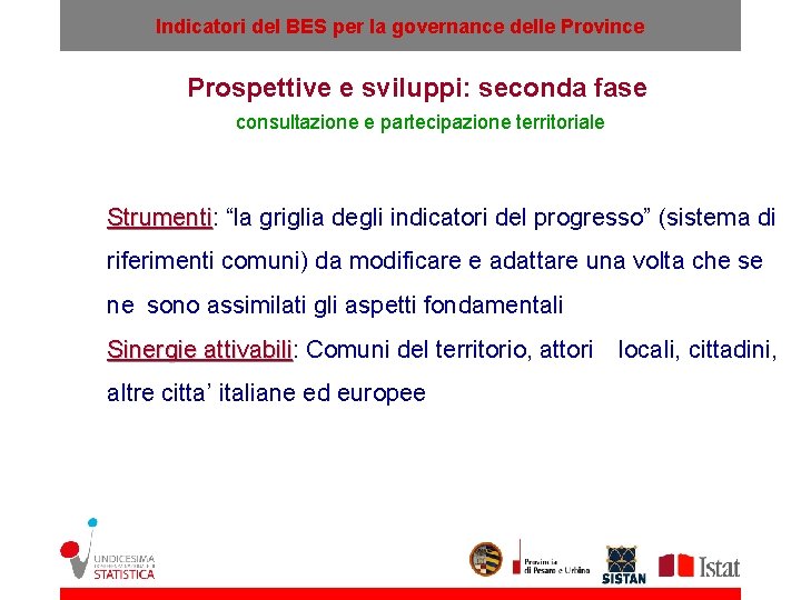 Indicatori del BES per la governance delle Province Prospettive e sviluppi: seconda fase consultazione