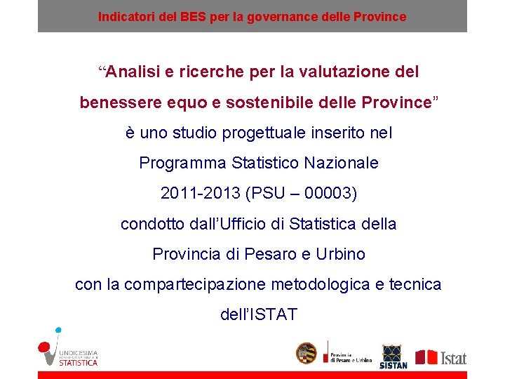 Indicatori del BES per la governance delle Province “Analisi e ricerche per la valutazione