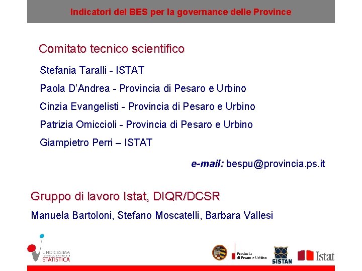 Indicatori del BES per la governance delle Province Comitato tecnico scientifico Stefania Taralli -