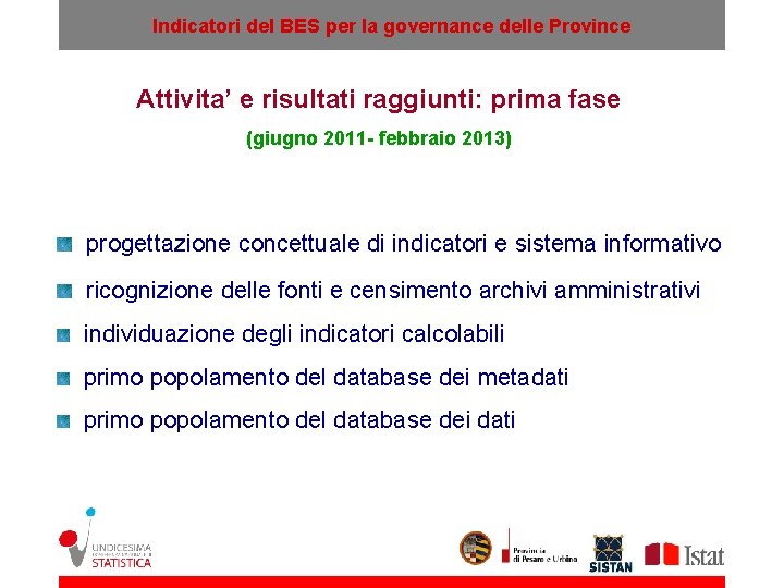 Indicatori del BES per la governance delle Province Attivita’ e risultati raggiunti: prima fase