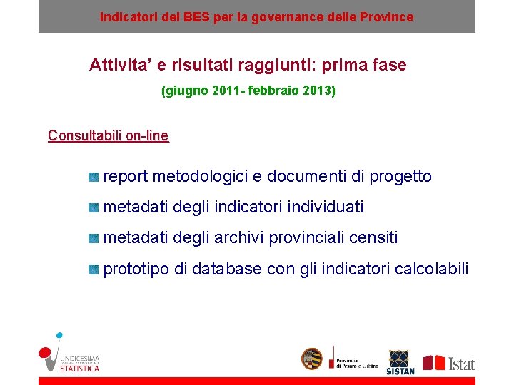 Indicatori del BES per la governance delle Province Attivita’ e risultati raggiunti: prima fase