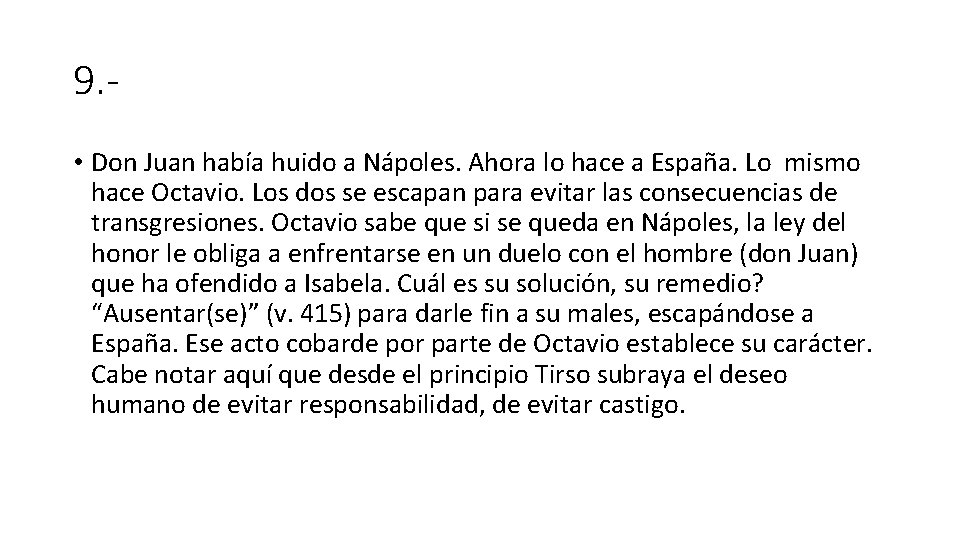 9. • Don Juan había huido a Nápoles. Ahora lo hace a España. Lo