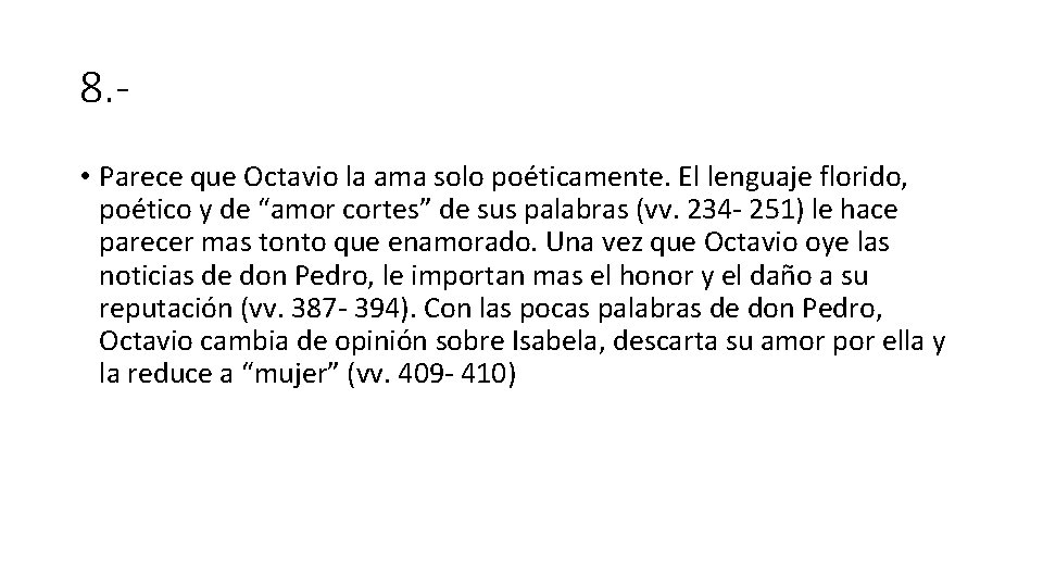 8. • Parece que Octavio la ama solo poéticamente. El lenguaje florido, poético y