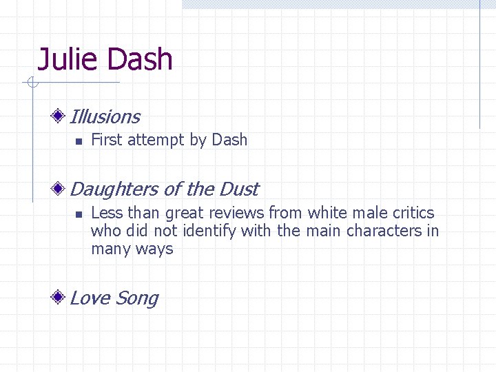 Julie Dash Illusions n First attempt by Dash Daughters of the Dust n Less