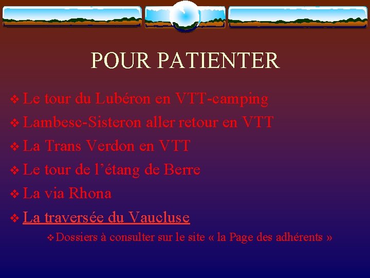 POUR PATIENTER v Le tour du Lubéron en VTT-camping v Lambesc-Sisteron aller retour en