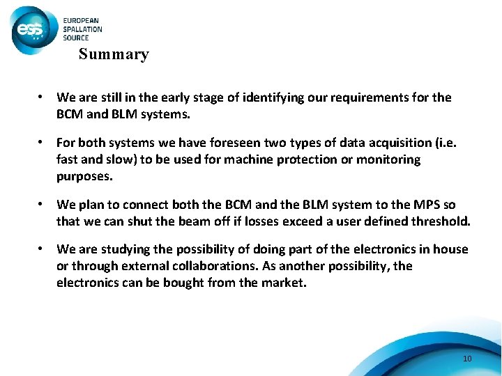 Summary • We are still in the early stage of identifying our requirements for