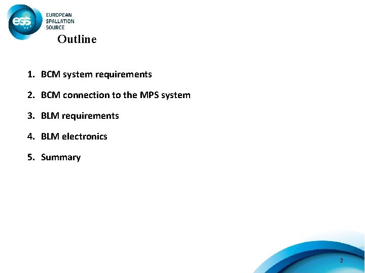 Outline 1. BCM system requirements 2. BCM connection to the MPS system 3. BLM
