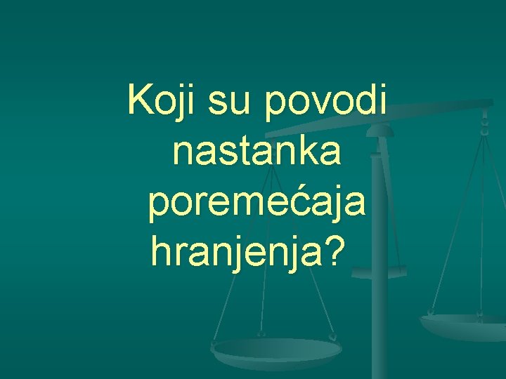 Koji su povodi nastanka poremećaja hranjenja? 