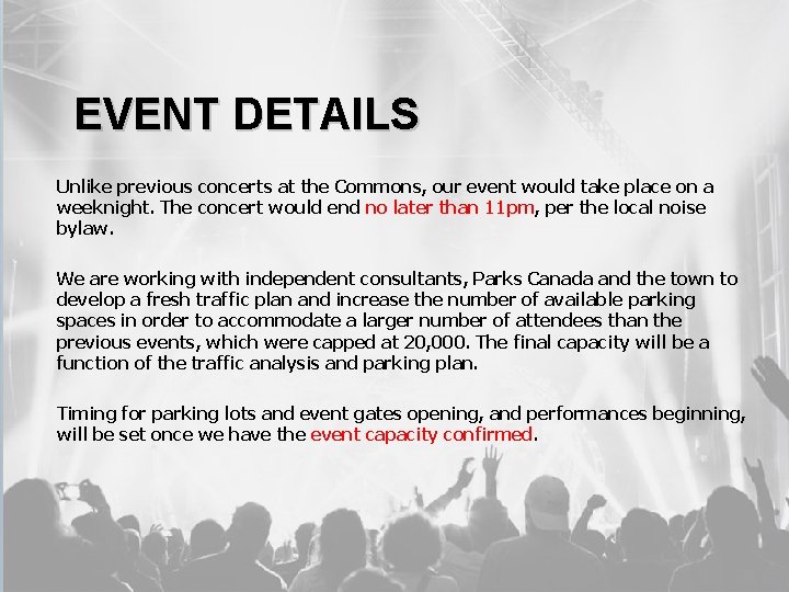 EVENT DETAILS Unlike previous concerts at the Commons, our event would take place on