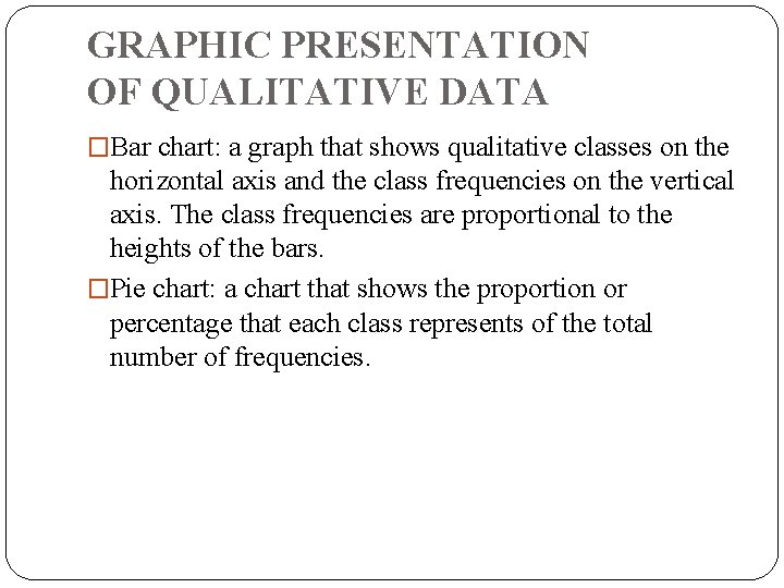 GRAPHIC PRESENTATION OF QUALITATIVE DATA �Bar chart: a graph that shows qualitative classes on GRAPHIC PRESENTATION OF QUALITATIVE DATA �Bar chart: a graph that shows qualitative classes on