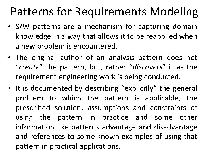 Patterns for Requirements Modeling • S/W patterns are a mechanism for capturing domain knowledge