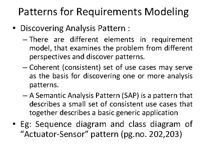 Patterns for Requirements Modeling • Discovering Analysis Pattern : – There are different elements