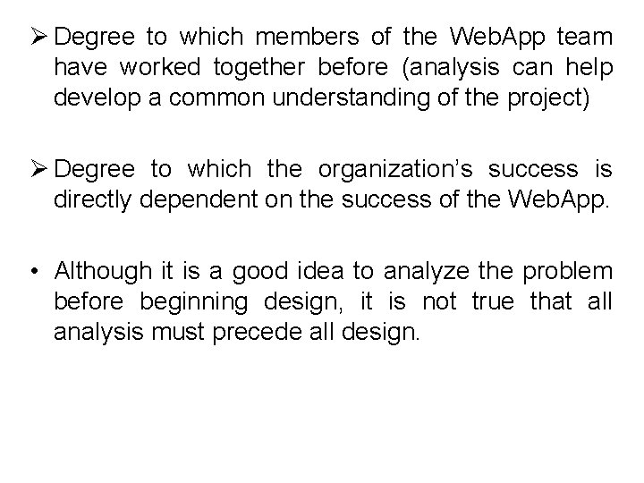 Ø Degree to which members of the Web. App team have worked together before