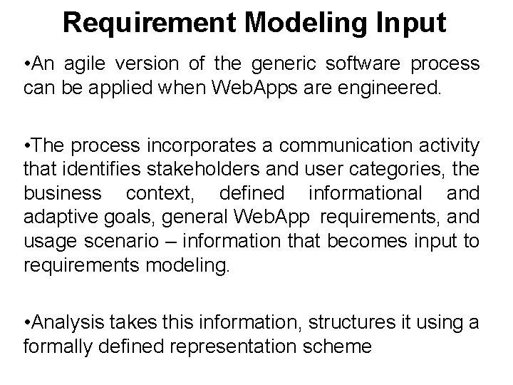Requirement Modeling Input • An agile version of the generic software process can be