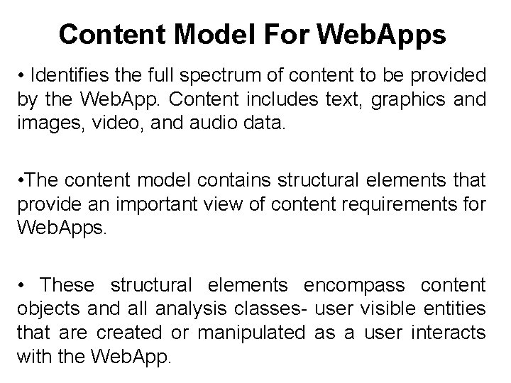 Content Model For Web. Apps • Identifies the full spectrum of content to be
