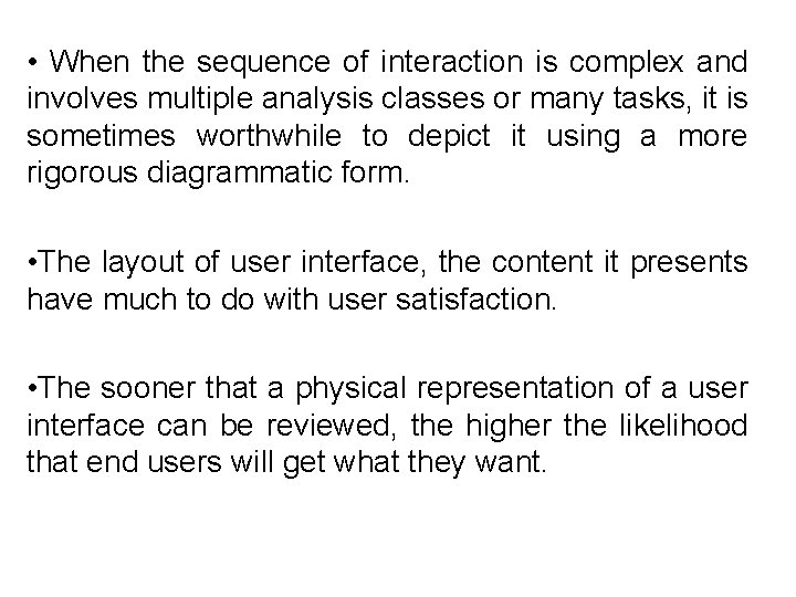  • When the sequence of interaction is complex and involves multiple analysis classes
