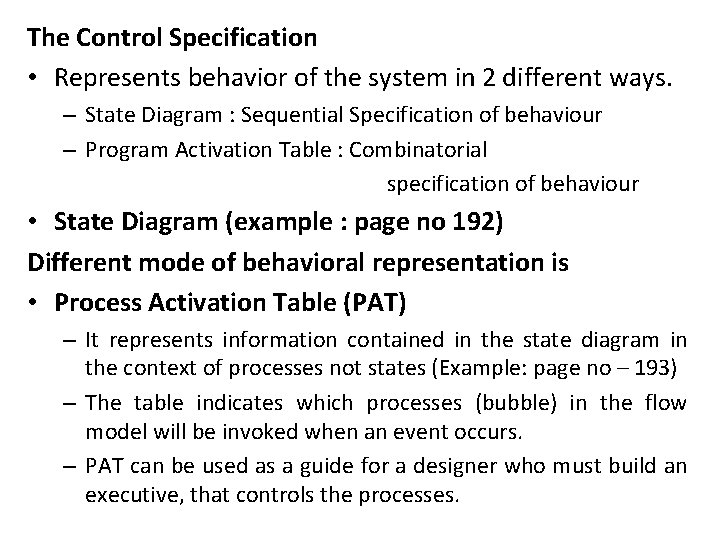 The Control Specification • Represents behavior of the system in 2 different ways. –