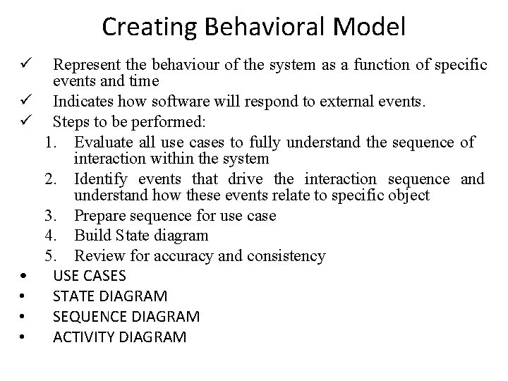 Creating Behavioral Model ü Represent the behaviour of the system as a function of