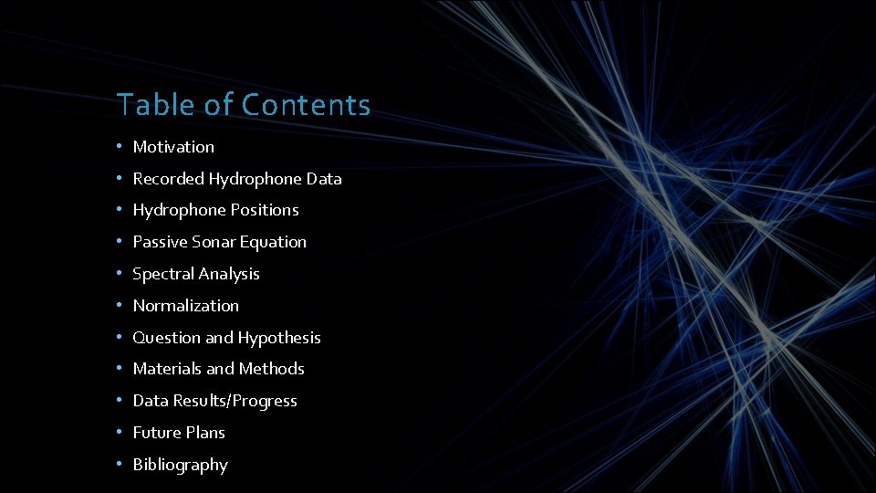 Table of Contents • Motivation • Recorded Hydrophone Data • Hydrophone Positions • Passive