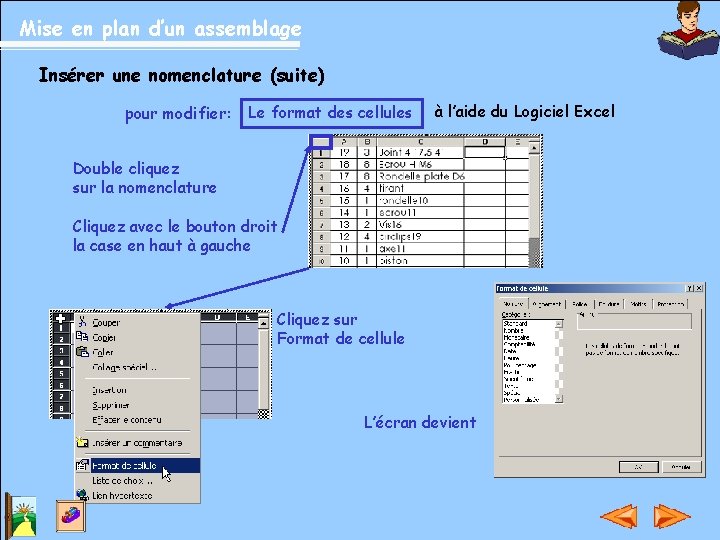 Mise en plan d’un assemblage Insérer une nomenclature (suite) pour modifier: Le format des