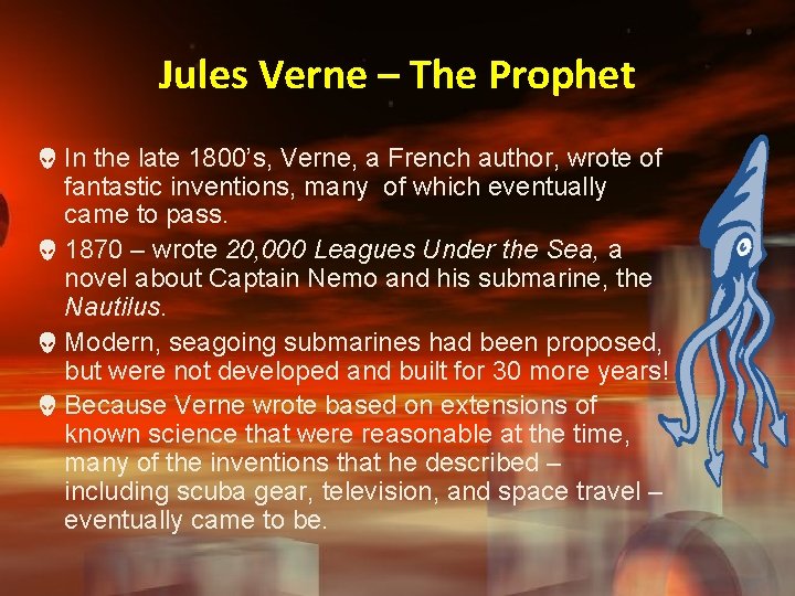 Jules Verne – The Prophet In the late 1800’s, Verne, a French author, wrote