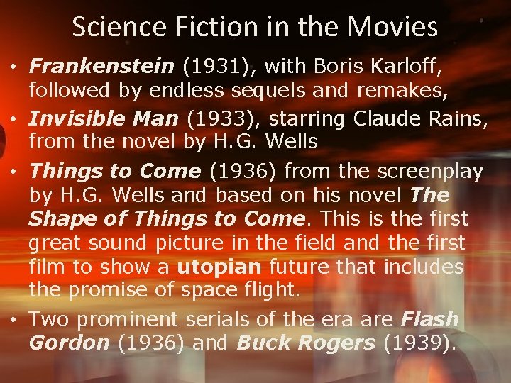 Science Fiction in the Movies • Frankenstein (1931), with Boris Karloff, followed by endless
