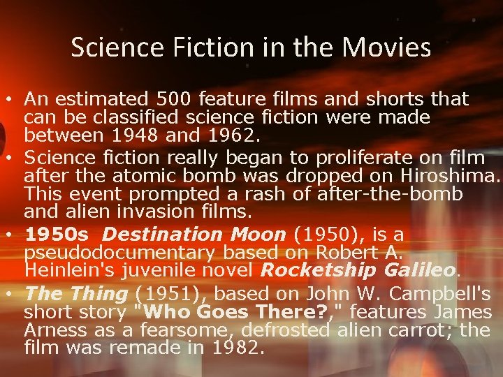 Science Fiction in the Movies • An estimated 500 feature films and shorts that
