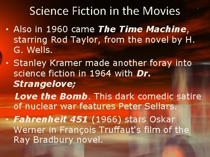 Science Fiction in the Movies • Also in 1960 came The Time Machine, starring