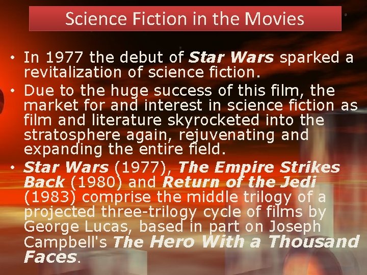 Science Fiction in the Movies • In 1977 the debut of Star Wars sparked