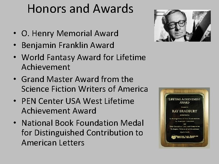 Honors and Awards • O. Henry Memorial Award • Benjamin Franklin Award • World