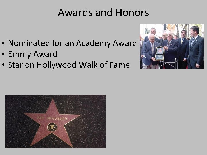 Awards and Honors • Nominated for an Academy Award • Emmy Award • Star