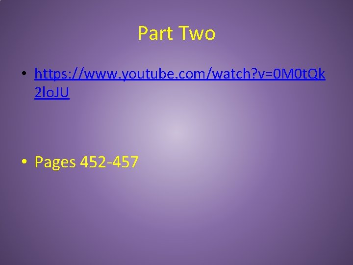 Part Two • https: //www. youtube. com/watch? v=0 M 0 t. Qk 2 lo.
