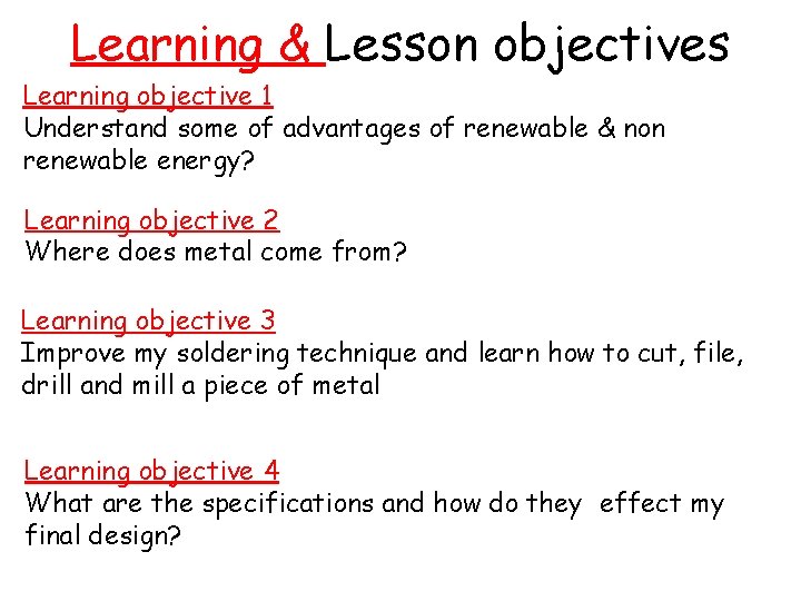 Learning & Lesson objectives Learning objective 1 Understand some of advantages of renewable &