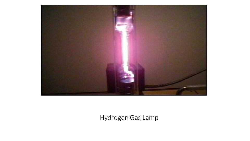 Hydrogen Gas Lamp 